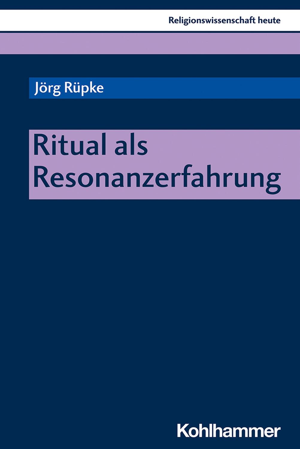 Cover: 9783170396340 | Ritual als Resonanzerfahrung | Jörg Rüpke | Taschenbuch | Deutsch
