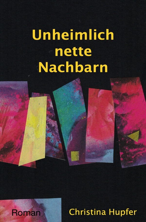 Cover: 9783754963227 | Unheimlich nette Nachbarn | DE | Christina Hupfer | Taschenbuch | 2022