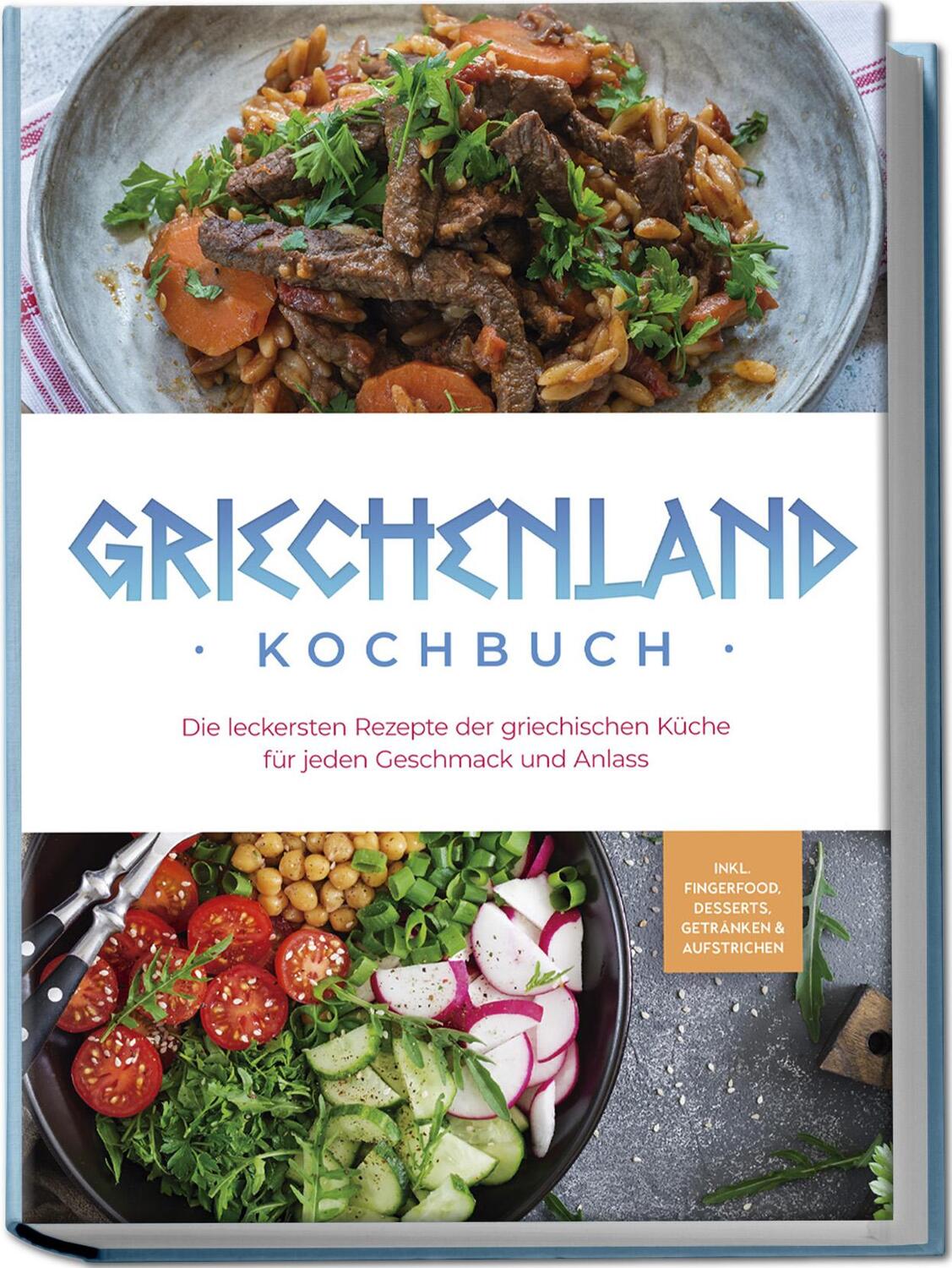 Cover: 9783757601799 | Griechenland Kochbuch: Die leckersten Rezepte der griechischen...