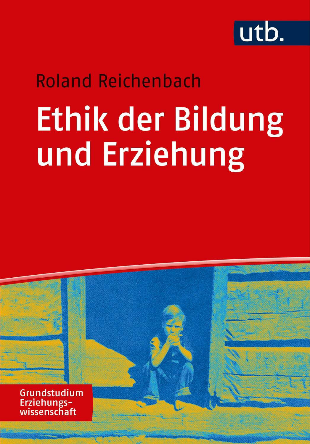 Cover: 9783825248598 | Ethik der Bildung und Erziehung | Roland Reichenbach | Taschenbuch