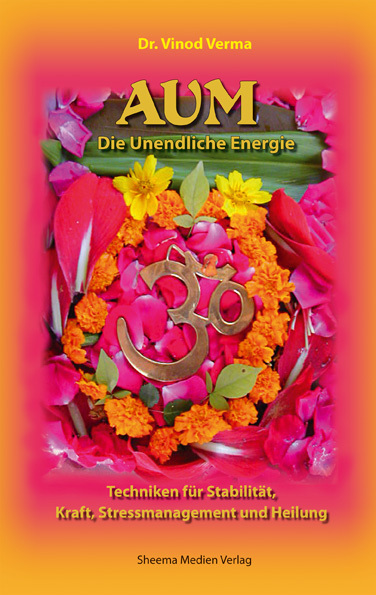 Cover: 9783931560133 | AUM, Die Unendliche Energie | Vinod Verma | Buch | 2008