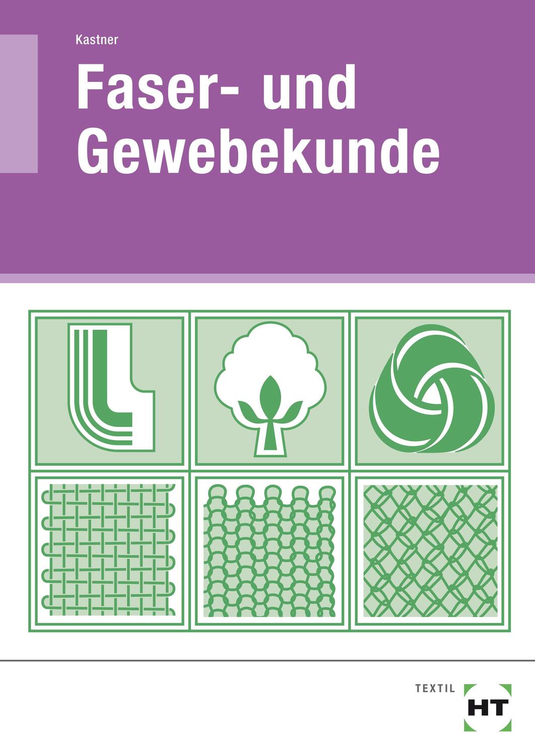 Cover: 9783582042439 | Faser- und Gewebekunde | Anny Kastner | Taschenbuch | Deutsch | 2008