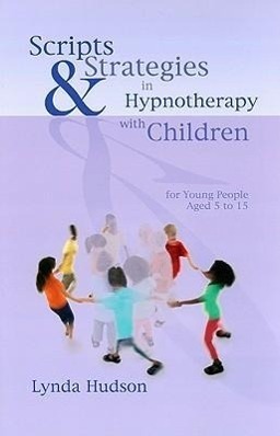 Cover: 9781845901394 | Scripts & Strategies in Hypnotherapy with Children | Lynda Hudson