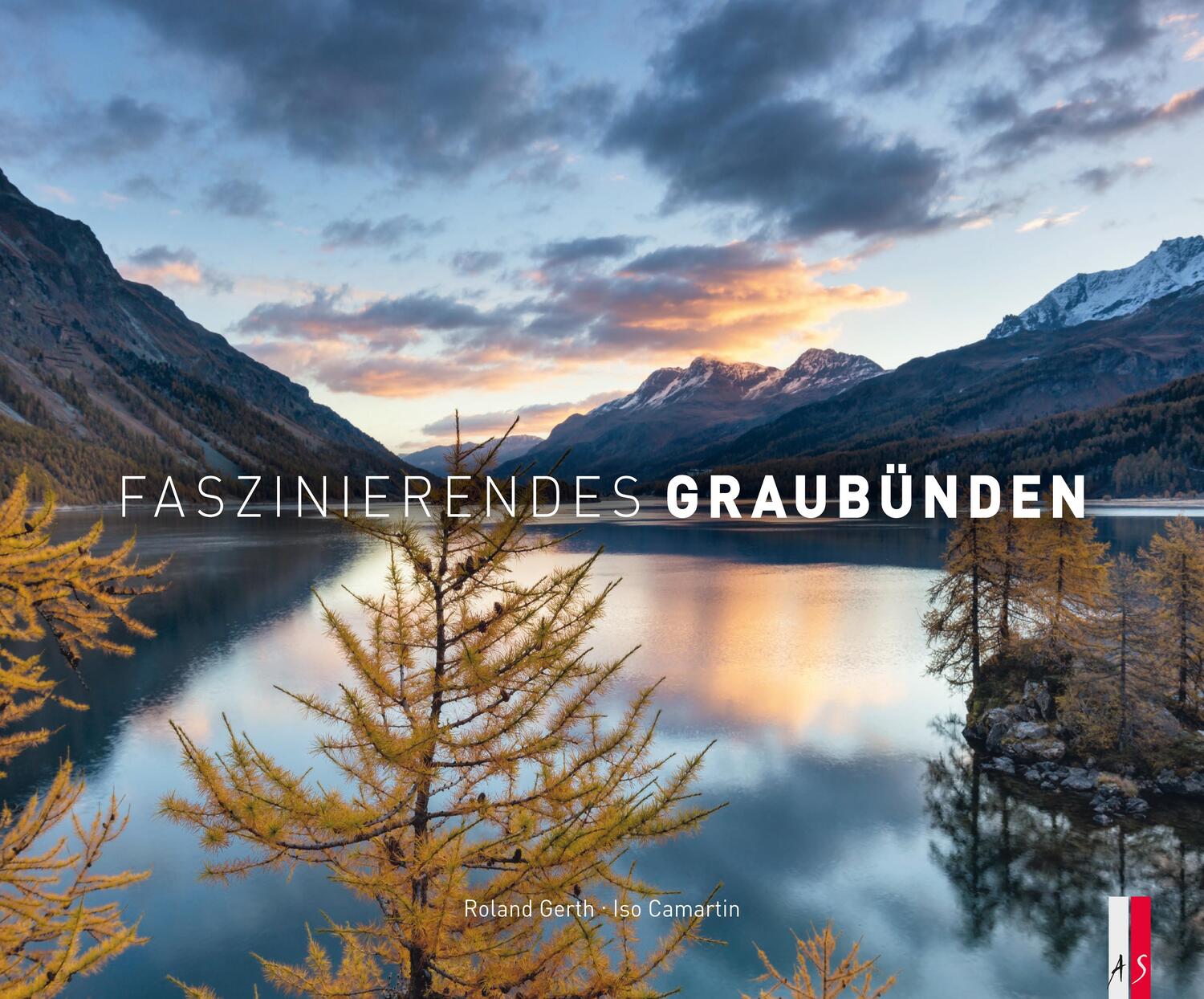 Cover: 9783906055978 | Faszinierendes Graubünden | Roland Gerth (u. a.) | Buch | Fotografie
