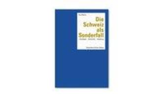 Cover: 9783038234951 | Die Schweiz als Sonderfall | Grundlagen, Geschichte, Gestaltung | Buch