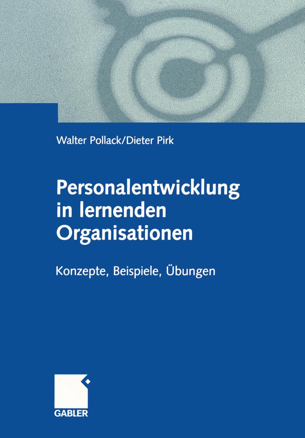 Cover: 9783409117371 | Personalentwicklung in lernenden Organisationen | Dieter Pirk (u. a.)
