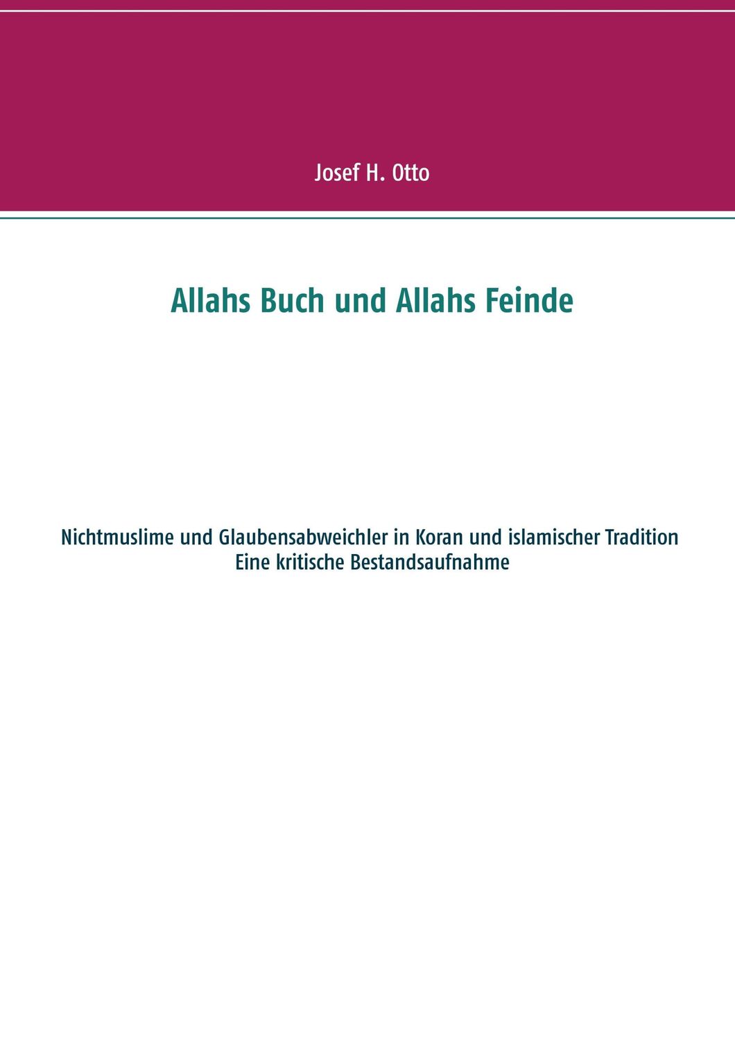 Cover: 9783741277344 | Allahs Buch und Allahs Feinde | Josef H. Otto | Taschenbuch | 256 S.