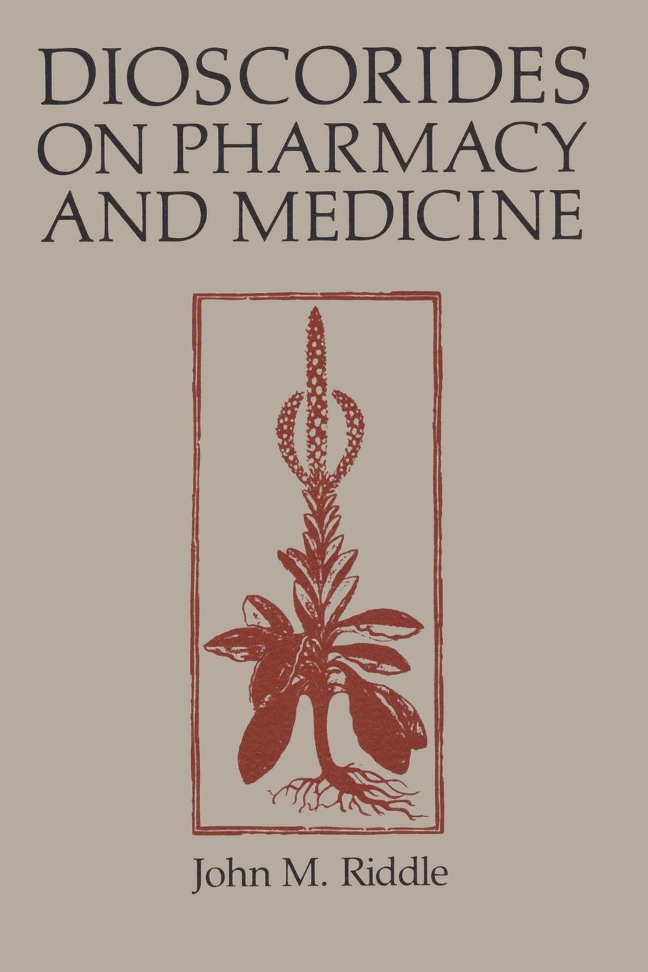 Cover: 9780292729841 | Dioscorides on Pharmacy and Medicine | John M. Riddle | Taschenbuch