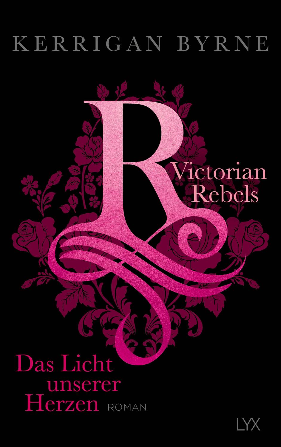 Cover: 9783736305632 | Victorian Rebels - Das Licht unserer Herzen | Kerrigan Byrne | Buch