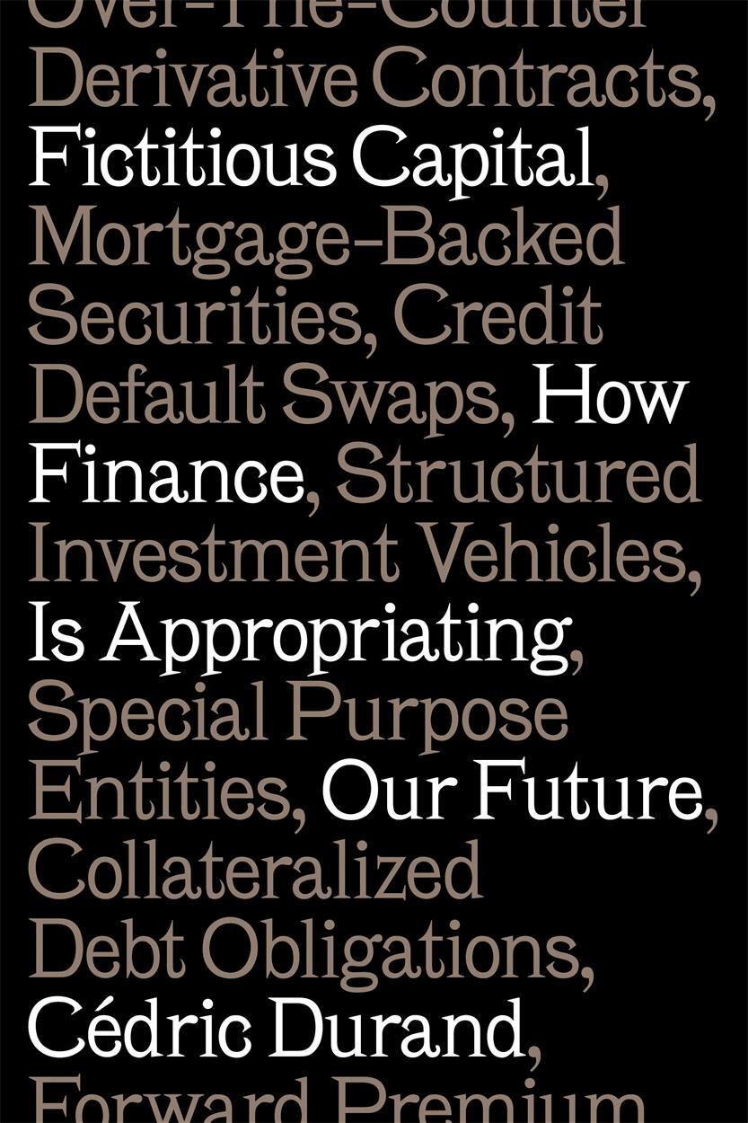 Cover: 9781784787196 | Fictitious Capital | How Finance Is Appropriating Our Future | Durand