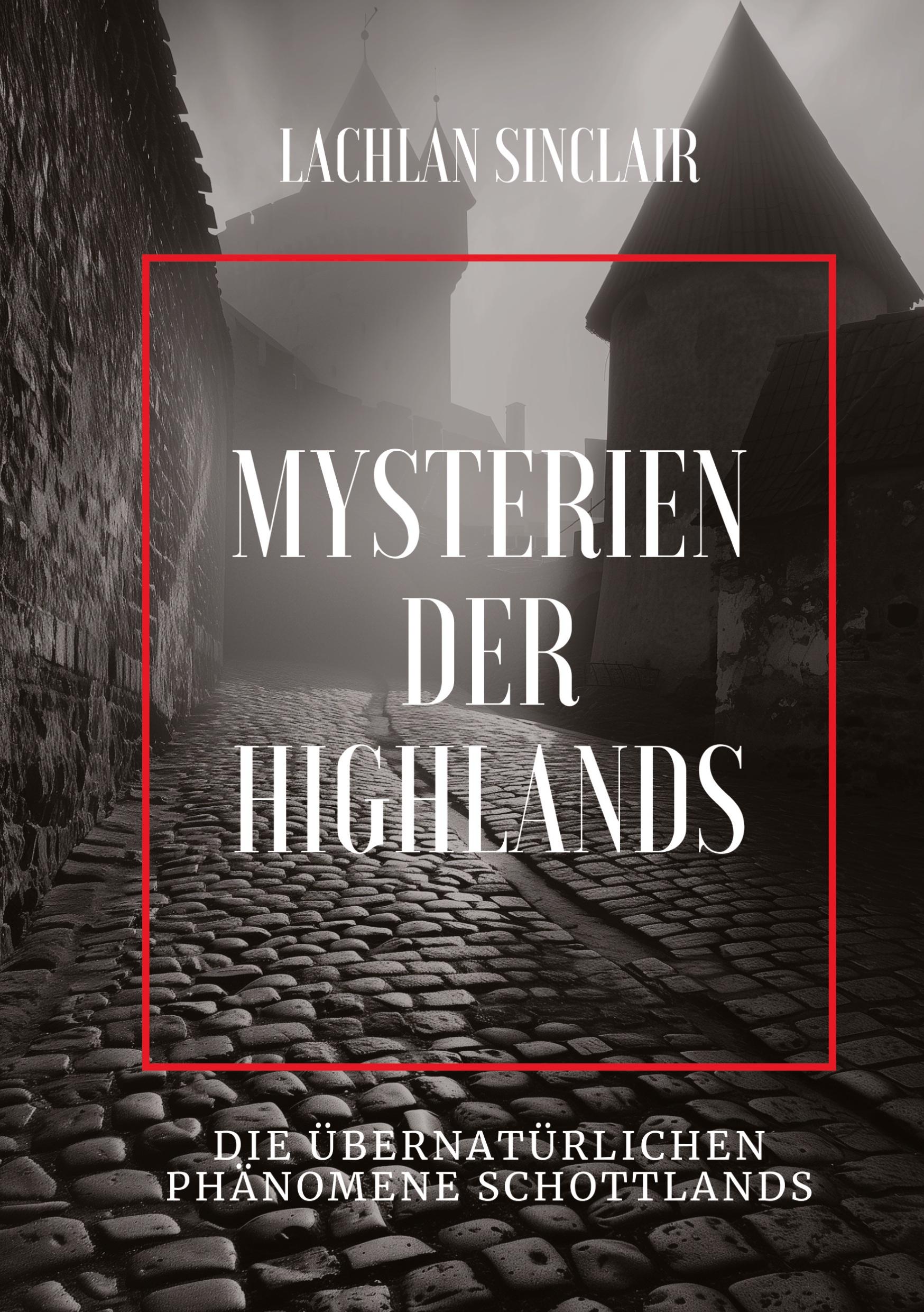 Cover: 9783384247643 | Mysterien der Highlands | Die übernatürlichen Phänomene Schottlands