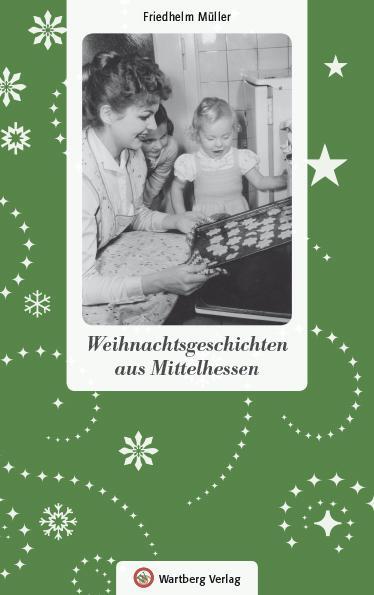 Cover: 9783831323920 | Weihnachtsgeschichten aus Mittelhessen | Weihnachtsgeschichten | Buch