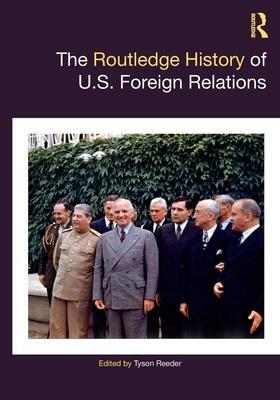 Cover: 9781032171401 | The Routledge History of U.S. Foreign Relations | Tyson Reeder | Buch