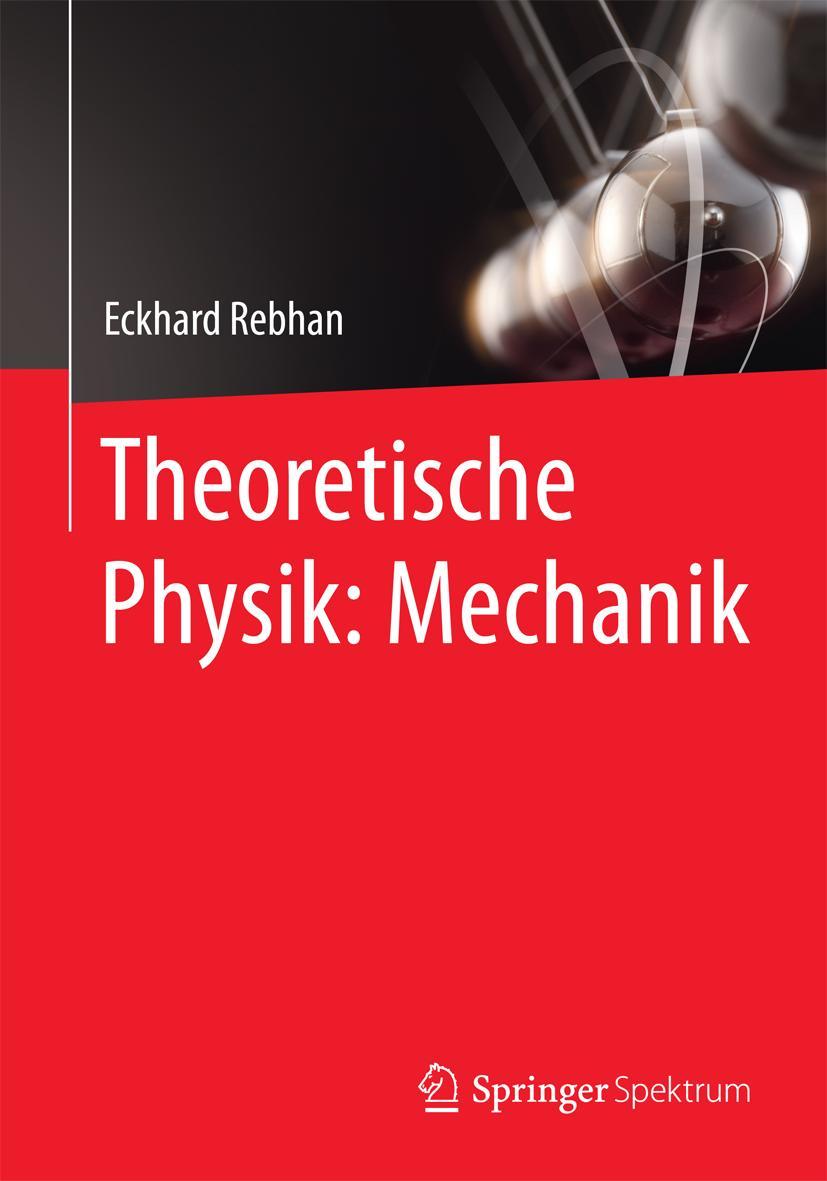 Cover: 9783662452950 | Theoretische Physik: Mechanik | Eckhard Rebhan | Taschenbuch | xiii