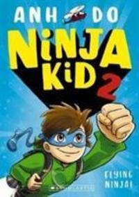 Cover: 9781407196909 | Ninja Kid 2: Flying Ninja! | Anh Do | Taschenbuch | Englisch | 2019