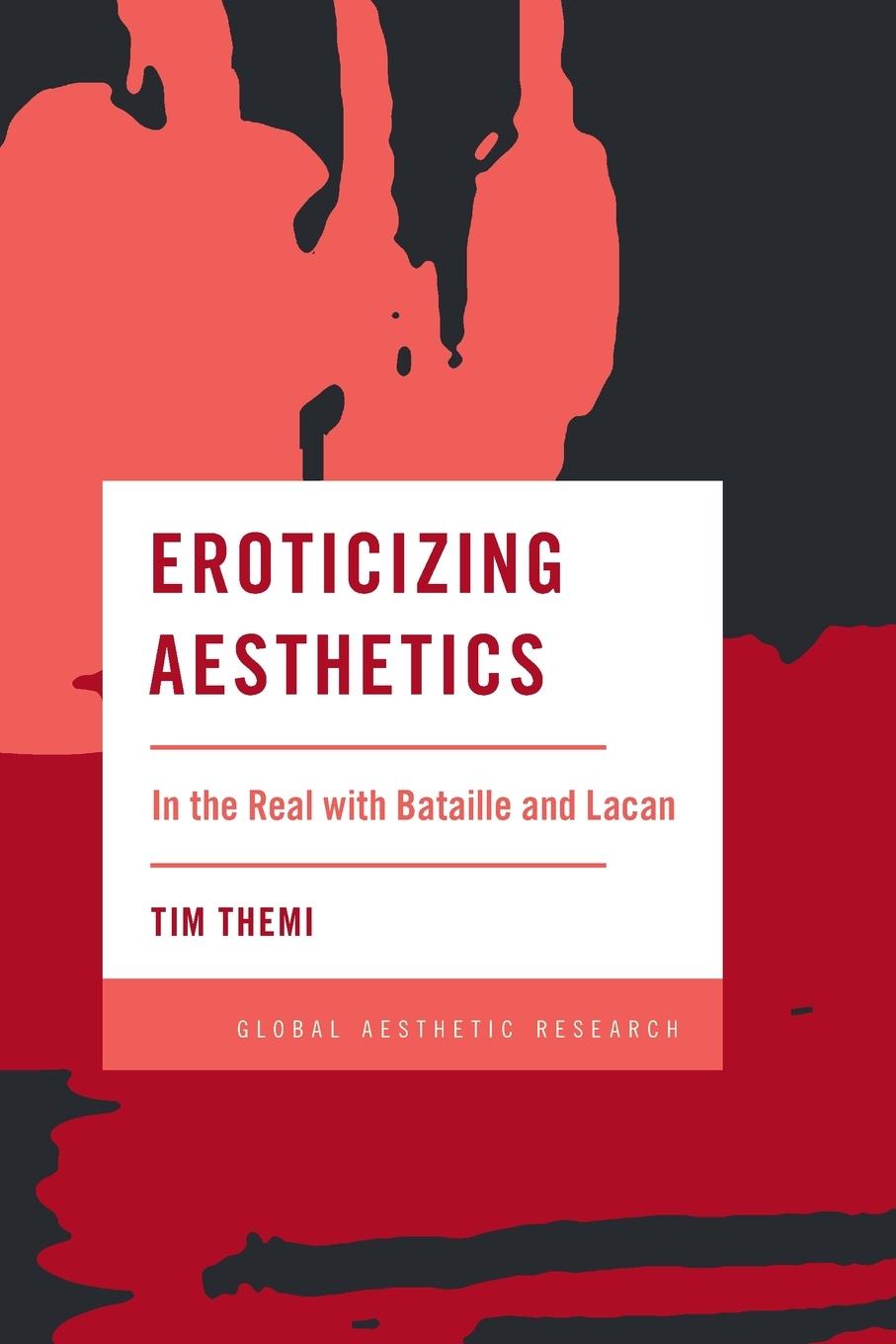 Cover: 9781538147849 | Eroticizing Aesthetics | In the Real with Bataille and Lacan | Themi