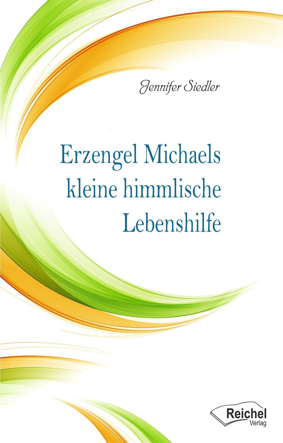 Cover: 9783946959243 | Erzengel Michaels kleine himmlische Lebenshilfe | Jennifer Siedler