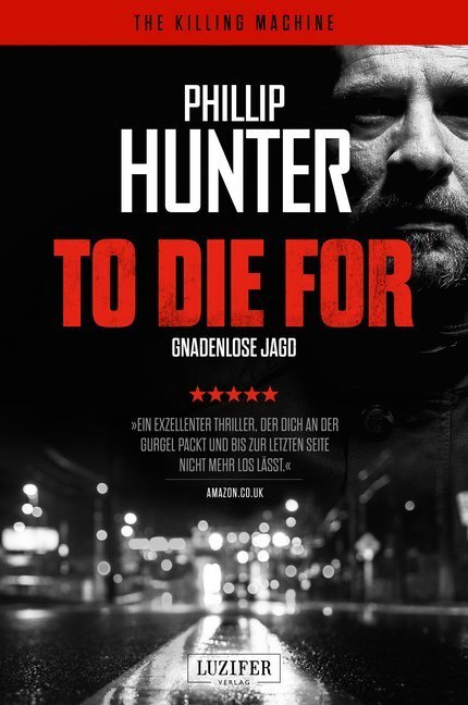 Cover: 9783958352445 | TO DIE FOR - GNADENLOSE JAGD | Thriller | Phillip Hunter | Taschenbuch