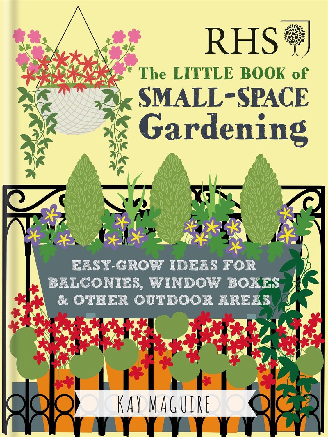 Cover: 9781784724269 | RHS Little Book of Small-Space Gardening | Kay Maguire | Buch | 2018