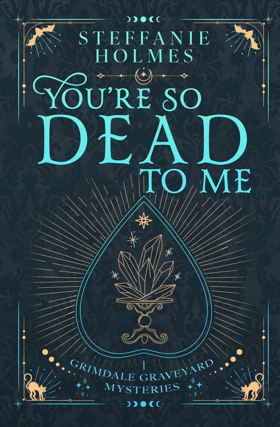 Cover: 9781991099280 | You're So Dead to Me | Luxe paperback edition | Steffanie Holmes
