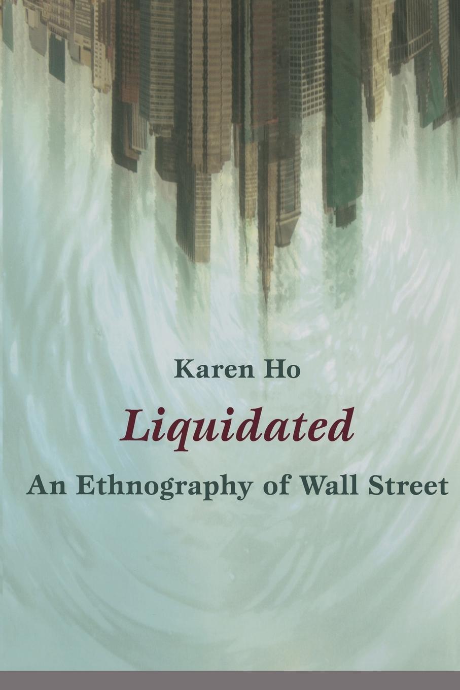 Cover: 9780822345992 | Liquidated | An Ethnography of Wall Street | Karen Ho | Taschenbuch