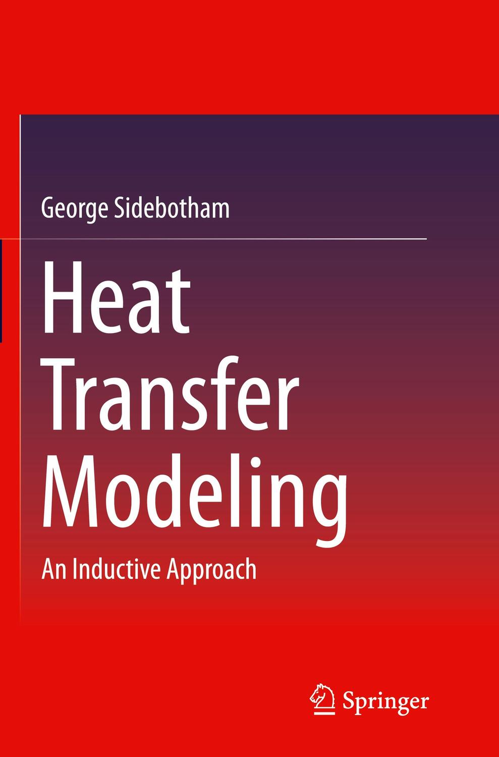 Cover: 9783319360461 | Heat Transfer Modeling | An Inductive Approach | George Sidebotham