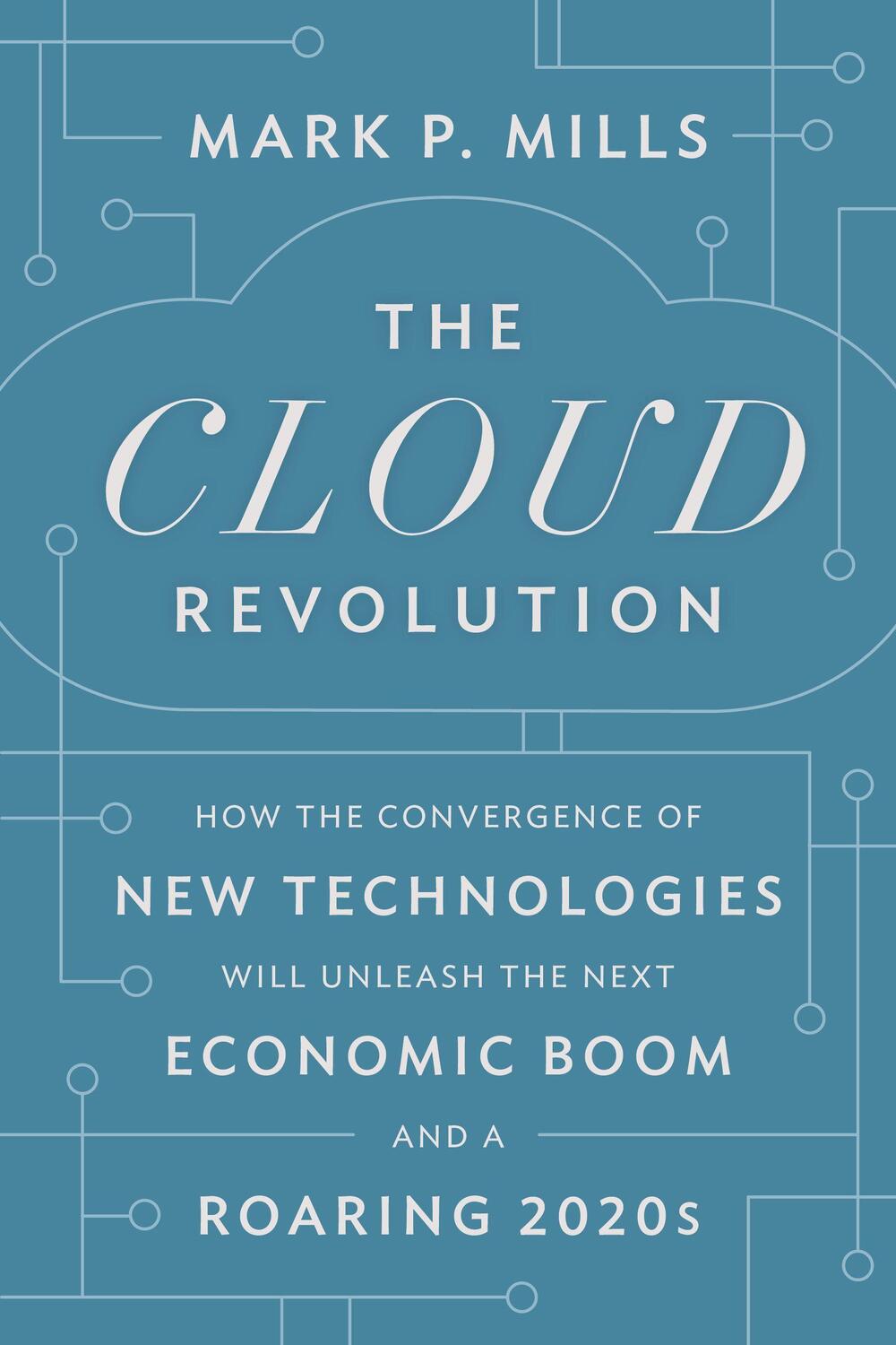 Cover: 9781641772303 | The Cloud Revolution: How the Convergence of New Technologies Will...