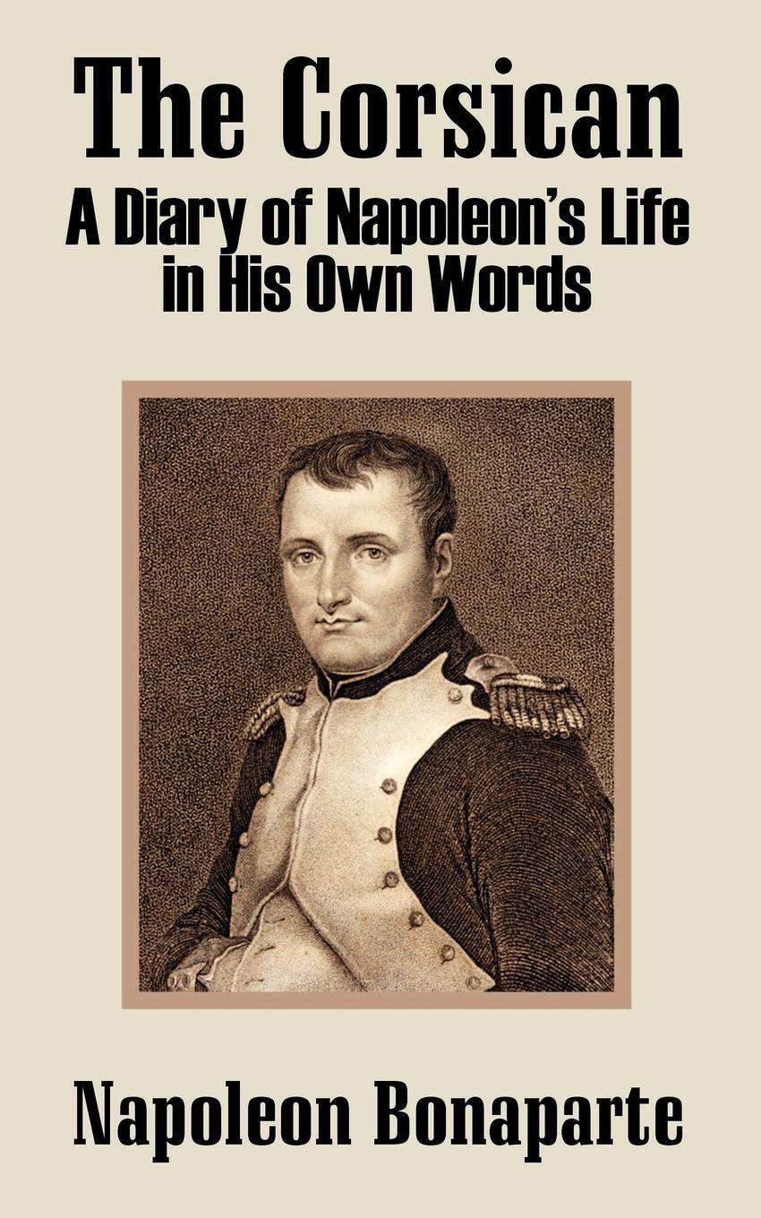 Cover: 9781410208637 | The Corsican | A Diary of Napoleon's Life in His Own Words | Bonaparte