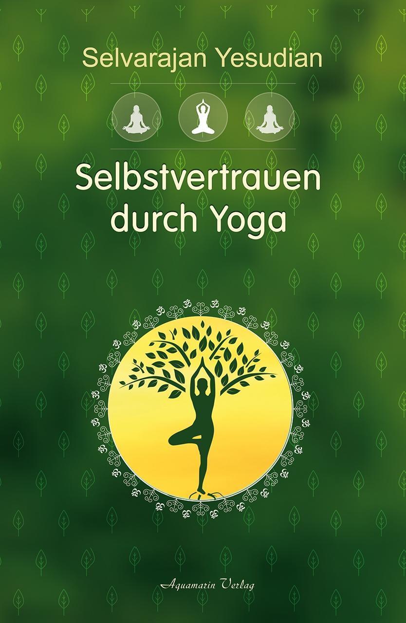 Cover: 9783894278281 | Selbstvertrauen durch Yoga | Selvarajan Yesudian | Buch | Deutsch