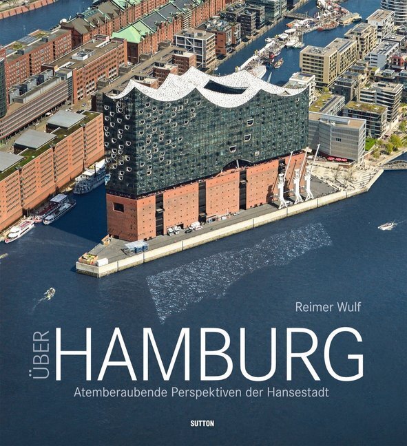 Cover: 9783954007851 | Über Hamburg | Atemberaubende Perspektiven der Hansestadt | Buch