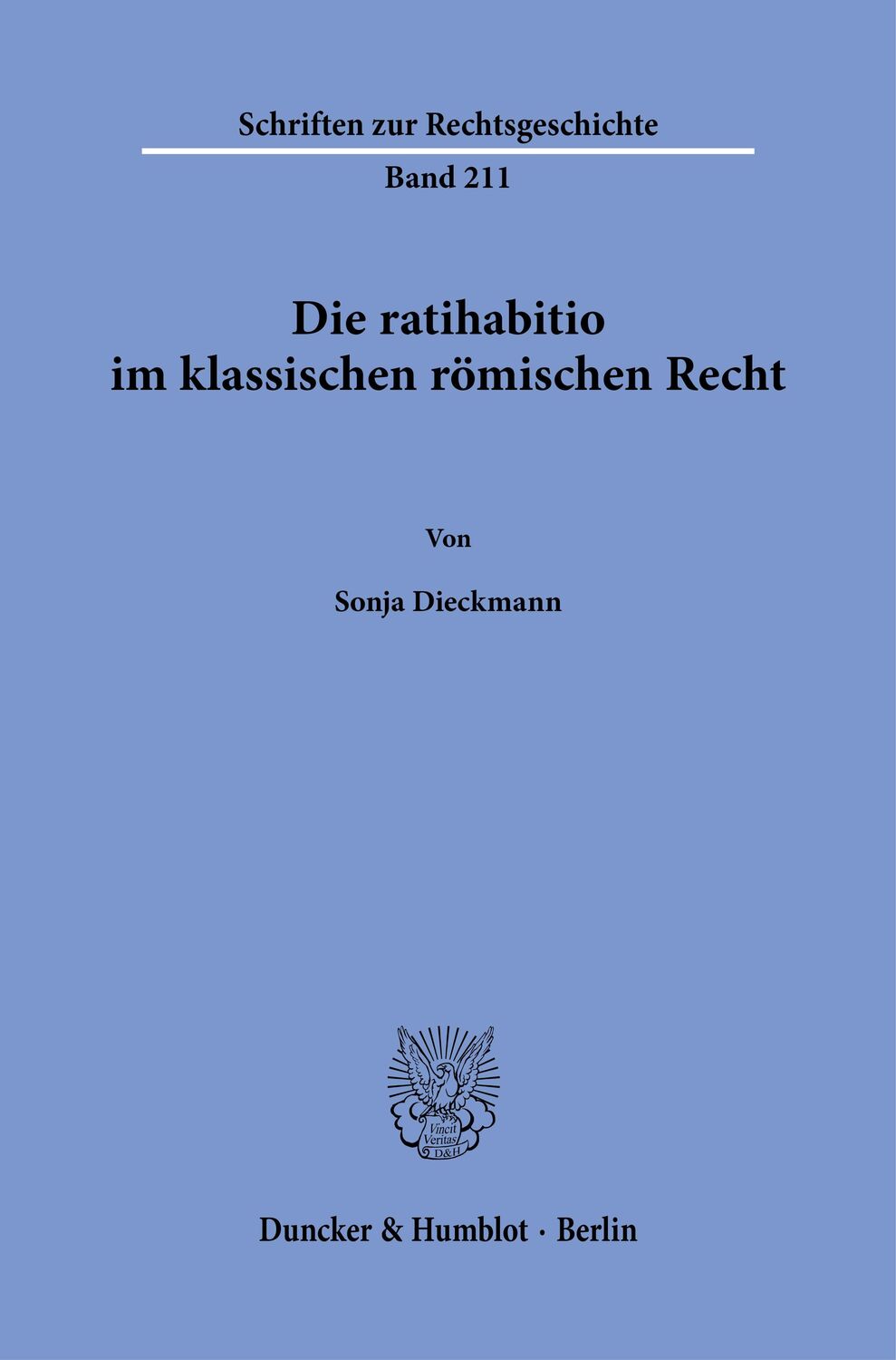 Cover: 9783428186761 | Die ratihabitio im klassischen römischen Recht. | Sonja Dieckmann