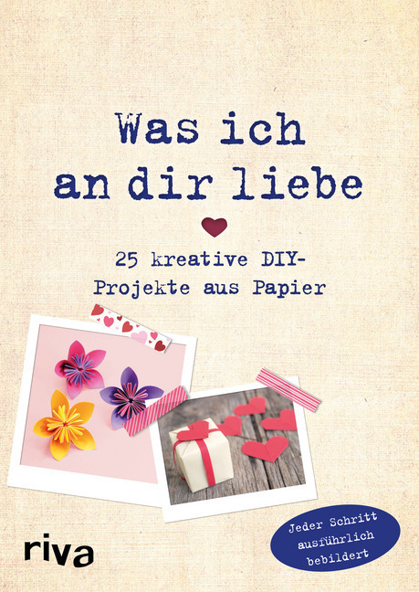 Cover: 9783742312471 | Was ich an dir liebe - 25 kreative DIY-Projekte aus Papier | Weinold