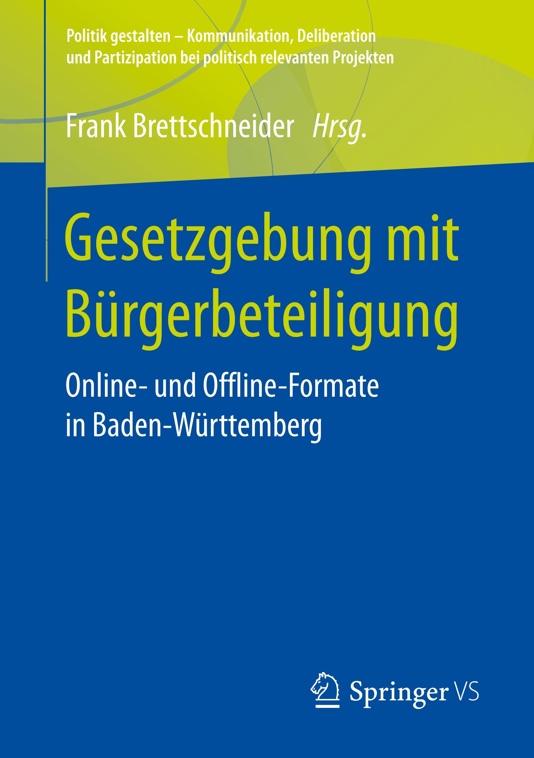 Cover: 9783658241438 | Gesetzgebung mit Bürgerbeteiligung | Frank Brettschneider | Buch | xi