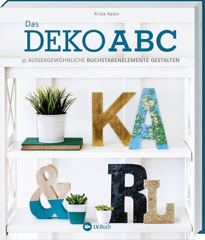 Cover: 9783784355993 | Das Deko-ABC | 35 außergewöhnliche Buchstabenelemente gestalten | Buch