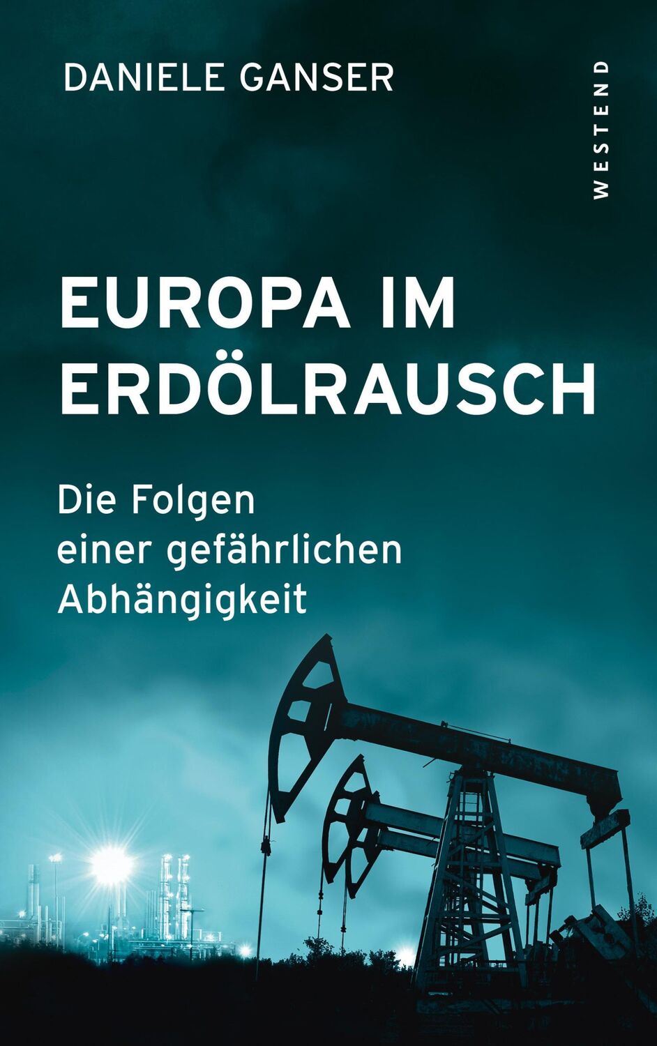 Cover: 9783864894251 | Europa im Erdölrausch | Die Folgen einer gefährlichen Abhängigkeit