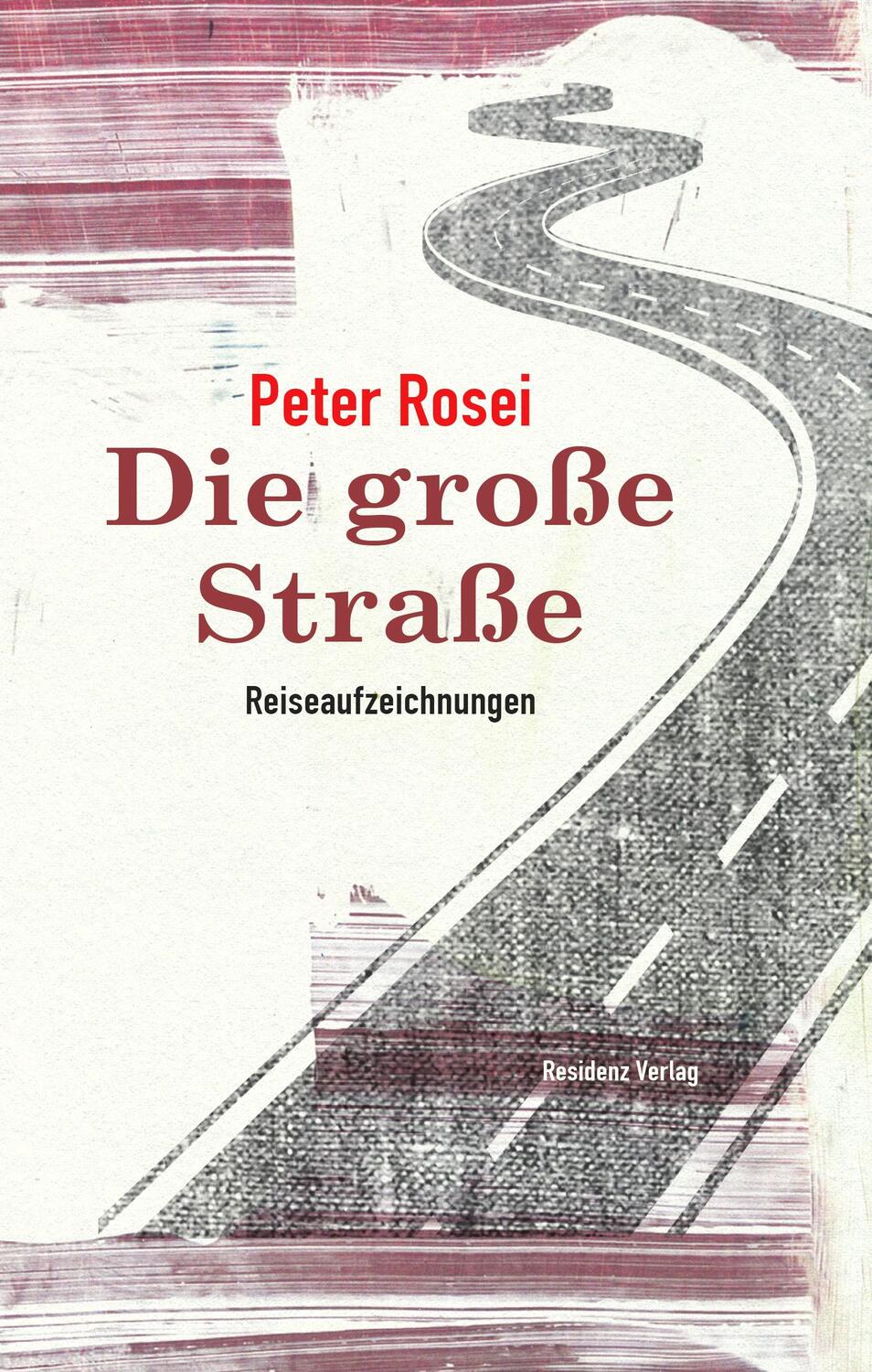 Die große Straße - Rosei, Peter