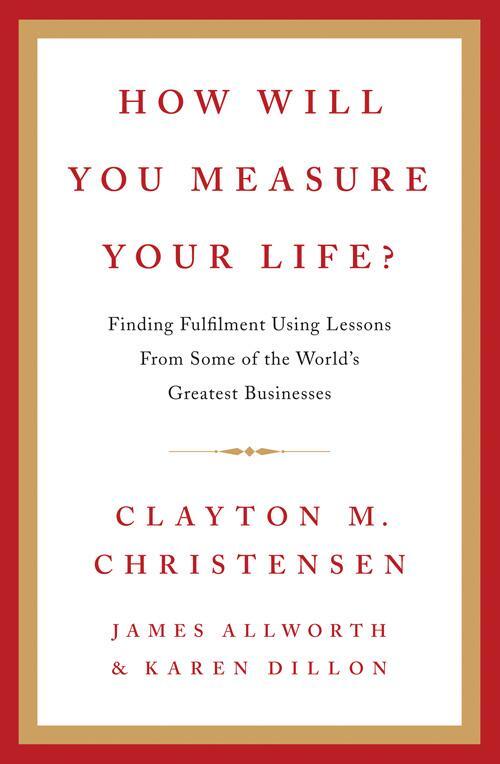 Cover: 9780007449156 | How Will You Measure Your Life? | Clayton Christensen (u. a.) | Buch