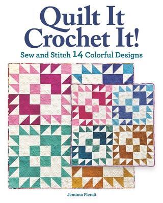 Cover: 9781639810093 | Quilt It, Crochet It! | Sew and Stitch 14 Colorful Designs | Flendt