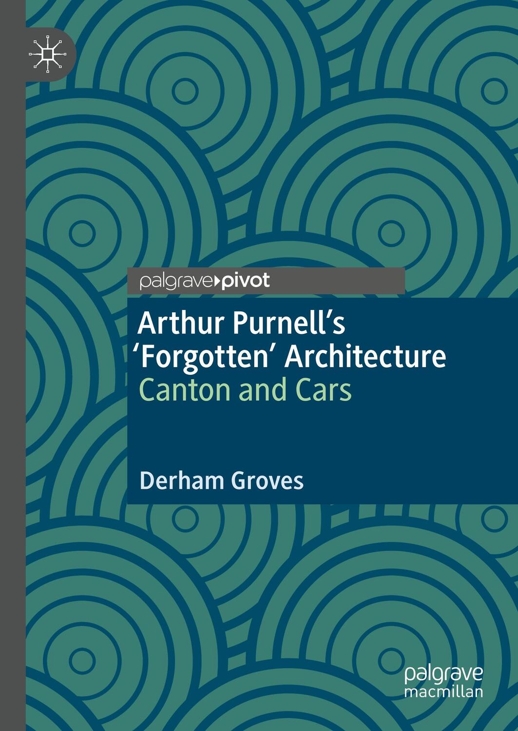 Cover: 9783030435226 | Arthur Purnell¿s ¿Forgotten¿ Architecture | Canton and Cars | Groves