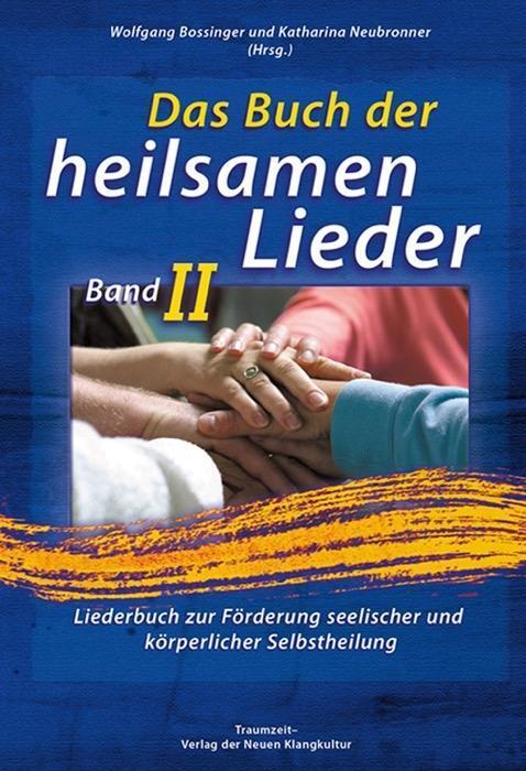 Cover: 9783933825933 | Das Buch der heilsamen Lieder 2 | Katharina Bossinger (u. a.) | Buch