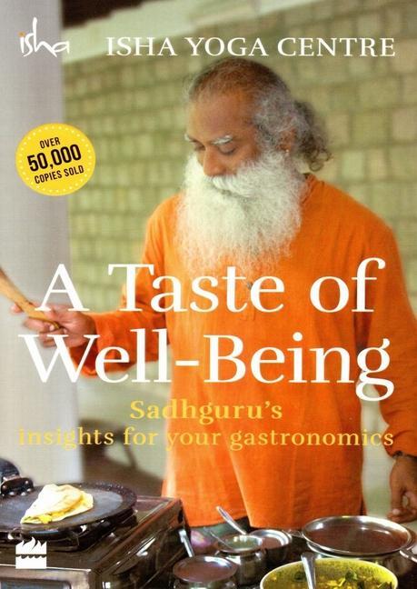 Cover: 9789351363781 | A Taste of Well-Being: Sadhguru's Insights for Your Gastronomics