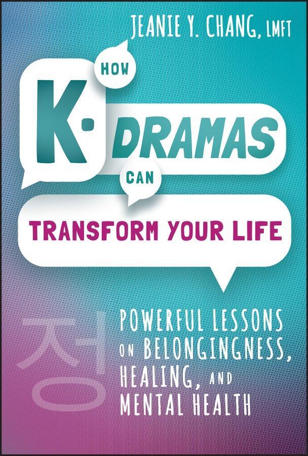 Cover: 9781394210473 | How K-Dramas Can Transform Your Life | Jeanie Y Chang | Buch | 2024