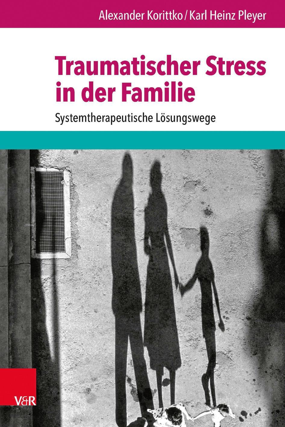Cover: 9783525401989 | Traumatischer Stress in der Familie | Systemtherapeutische Lösungswege