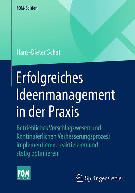 Cover: 9783658144920 | Erfolgreiches Ideenmanagement in der Praxis | Hans-Dieter Schat | Buch