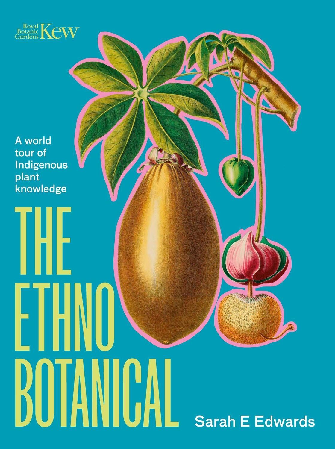 Cover: 9781529427400 | The Ethnobotanical | A world tour of Indigenous plant knowledge | Buch