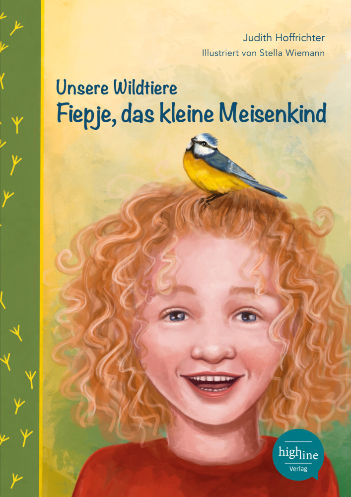 Cover: 9783946865056 | Unsere Wildtiere - Fiepje, das kleine Meisenkind | Judith Hoffrichter