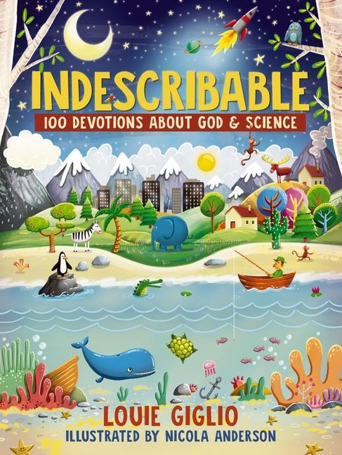 Cover: 9780718086107 | Indescribable: 100 Devotions about God and Science | Louie Giglio