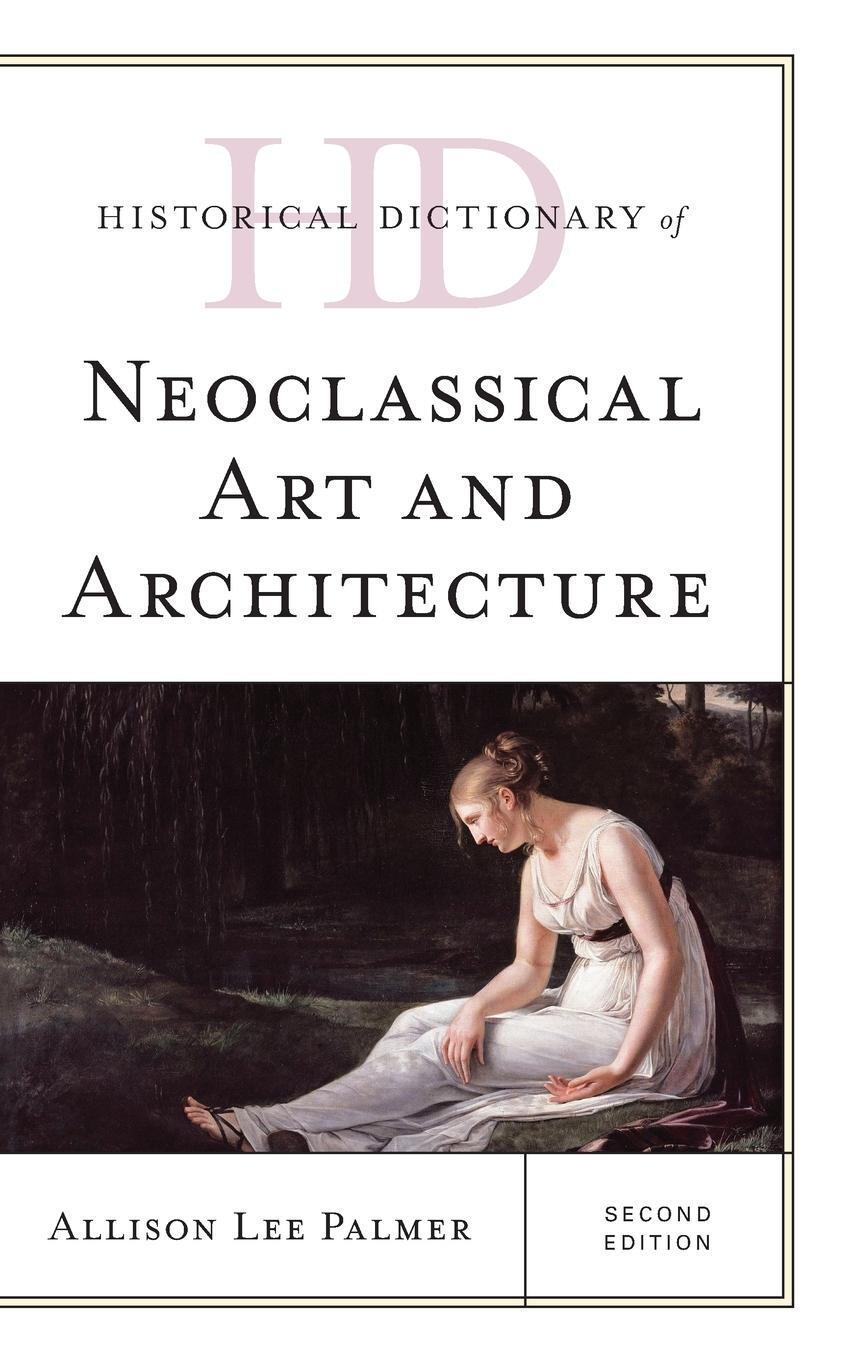 Cover: 9781538133583 | Historical Dictionary of Neoclassical Art and Architecture | Palmer