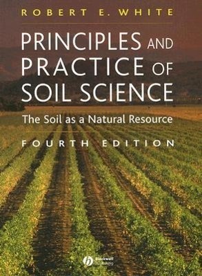 Cover: 9780632064557 | Principles and Practice of Soil Science | Robert E. White | Buch