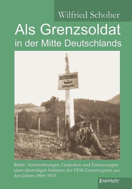 Cover: 9783957449160 | Als Grenzsoldat in der Mitte Deutschlands | Wilfried Schober | Buch